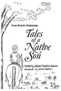 bokomslag From Humble Beginnings: Tales of a Native Son