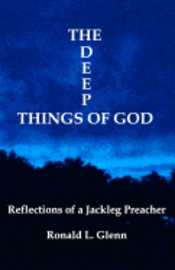 bokomslag The Deep Things Of God: Reflections of a Jackleg Preacher