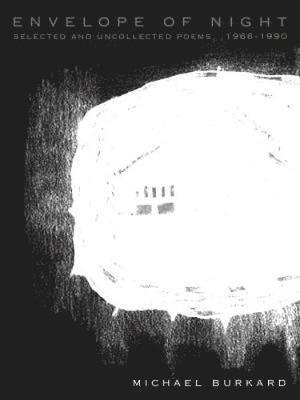 Michael Burkard - Envelope of Night, Häftad