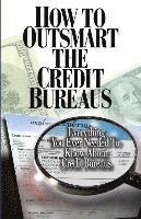bokomslag How to Outsmart The Credit Bureaus