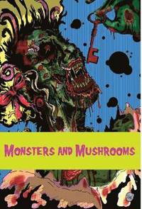 bokomslag Monsters and Mushrooms