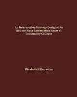 bokomslag An Intervention Strategy Designed to Reduce Math Remediation Rates at Community Colleges