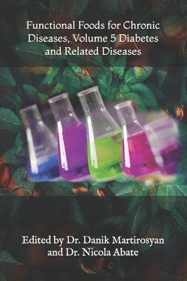 Danik M Martirosyan, Nicola Abate - Functional Foods for Chronic Diseases, Volume 5 Diabetes and Related Diseases, Häftad