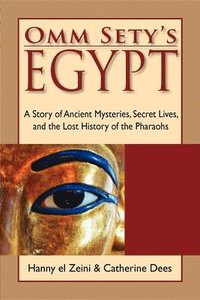 bokomslag Omm Sety's Egypt: A Story of Ancient Mysteries, Secret Lives, and the Lost History of the Pharaohs