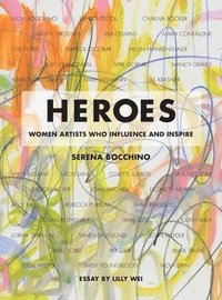 bokomslag Heroes: Women Artists Who Influence and Inspire