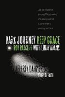 Roy Ratcliff - Dark Journey, Deep Grace: Jeffrey Dahmer's Story of Faith, Häftad