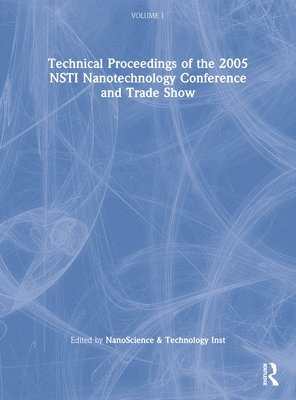 Technical Proceedings of the 2005 NSTI Nanotechnology Conference and Trade Show, Volume 1 1