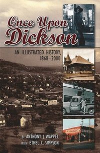 bokomslag Once Upon Dickson: An Illustrated History, 1868-2000