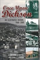 bokomslag Once Upon Dickson: An Illustrated History, 1868-2000