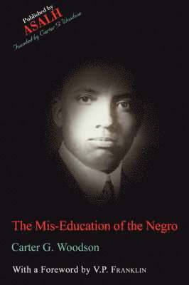 Carter G Woodson - Mis-Education of the Negro, Häftad