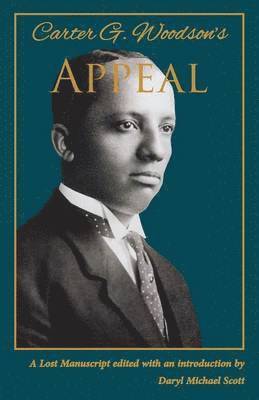Carter Godwin Woodson, Daryl Michael Scott - Carter G. Woodson's Appeal, Häftad