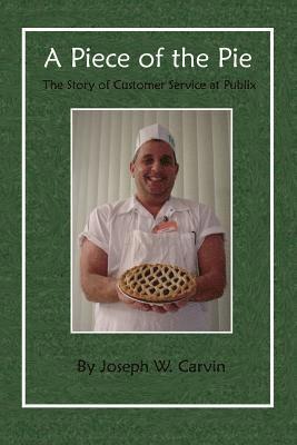 bokomslag A Piece of the Pie: The Story of Customer Service at Publix