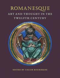 bokomslag Romanesque Art and Thought in the Twelfth Century