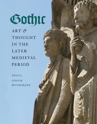 Colum Hourihane, Colum (Index of Christian Art) Hourihane - Gothic Art and Thought in the Later Medieval Period, Häftad