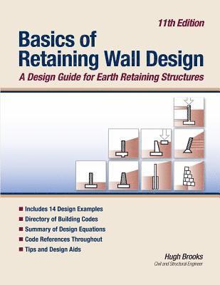 bokomslag Basics of Retaining Wall Design 11th Edition: A design guide for earth retaining structures