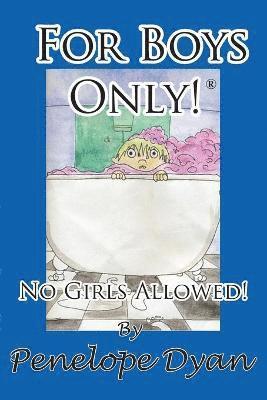 For Boys Only! No Girls Allowed! 1