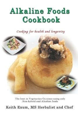 Keith Exum - Alkaline Foods Cookbook, Häftad