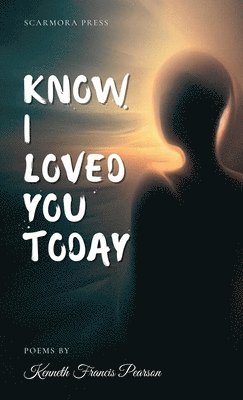 Know I Loved You Today 1