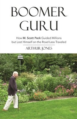 Boomer Guru: How M. Scott Peck Guided Millions but Lost Himself on The Road Less Traveled 1