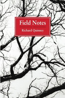 Richard Quinney - Field Notes, Inbunden