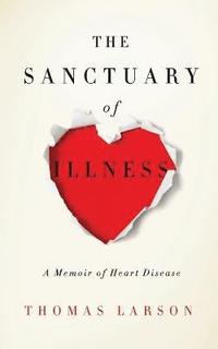 bokomslag The Sanctuary of Illness