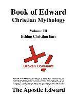 Book of Edward Christian Mythology (Volume III: Itching Christian Ears) 1