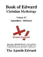 bokomslag Book of Edward Christian Mythology (Volume IV: Appendixes-Reference)