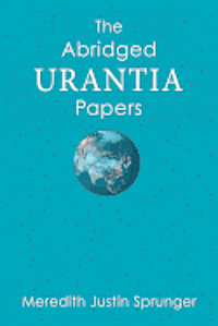 bokomslag The Abridged Urantia Papers