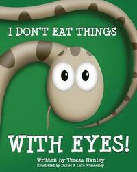 bokomslag I Don't Eat Things With Eyes!