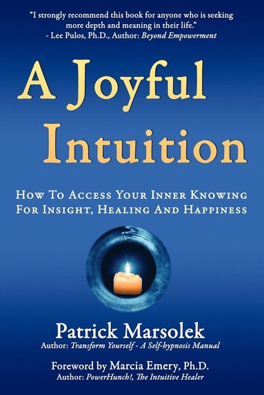 bokomslag A Joyful Intuition - How to access your inner knowing for insight, healing and happiness