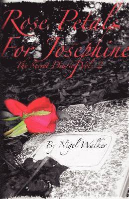 Nigel Walker - Rose Petals for Josephine, Häftad