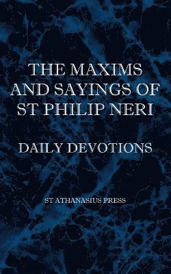 bokomslag The Maxims and Sayings of St Philip Neri