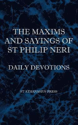St Philip Neri - Maxims and Sayings of St Philip Neri, Häftad