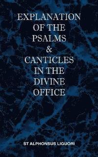 bokomslag Explanation of the Psalms & Canticles in the Divine Office