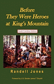 bokomslag Before They Were Heroes at King's Mountain (South Carolina Edition)