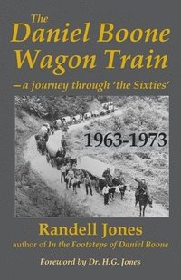bokomslag The Daniel Boone Wagon Train--a journey through 'the Sixties'