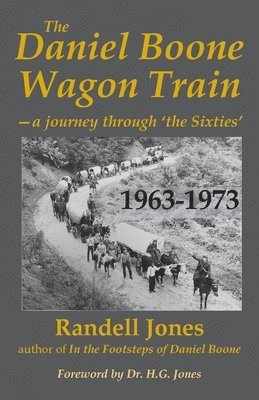 Randell Jones - The Daniel Boone Wagon Train--a journey through 'the Sixties', Häftad