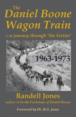 The Daniel Boone Wagon Train--a journey through 'the Sixties' 1