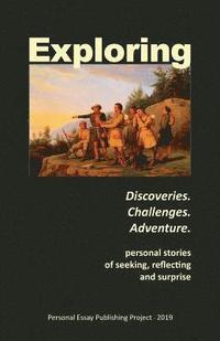 bokomslag Exploring: --Discoveries. Challenges. Adventure
