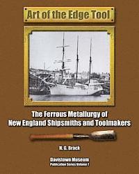 bokomslag Art of the Edge Tool: The Ferrous Metallurgy of New England Shipsmiths and Toolmakers