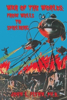 War of the Worlds: From Wells to Spielberg