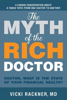 The Myth of the Rich Doctor: Doctor, What Is the State of Your Financial Health? 1