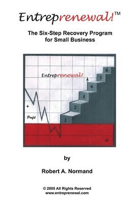 bokomslag Entreprenewal!: The Six Step Recovery Program for Small Business