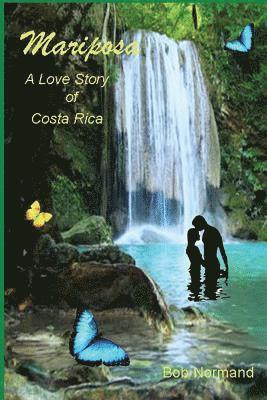 Mariposa: A Love Story of Costa Rica 1
