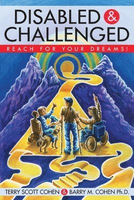 Terry Scott Cohen, Barry M. Cohen, Barry M Cohen - Disabled & Challenged: Reach for your Dreams!, Häftad