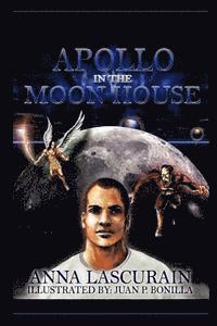 Anna M. Lascurain - Apollo in The Moon House, Häftad