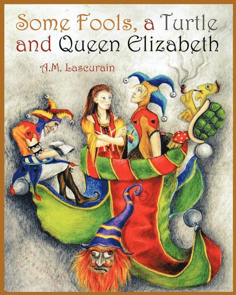 Anna Lascurain - Some Fools, A Turtle, and Queen Elizabeth, Häftad
