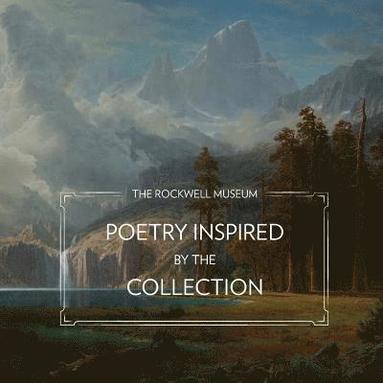 bokomslag The Rockwell Museum: Poetry Inspired by the Collection