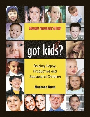 got kids?: Raising Happy, productive and Successful Children 1