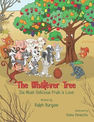 The Whatever Tree: Its Most Delicious Fruit is Love 1